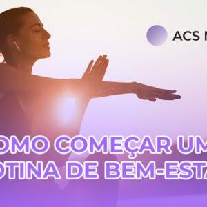 Como Começar uma Rotina de Bem-Estar